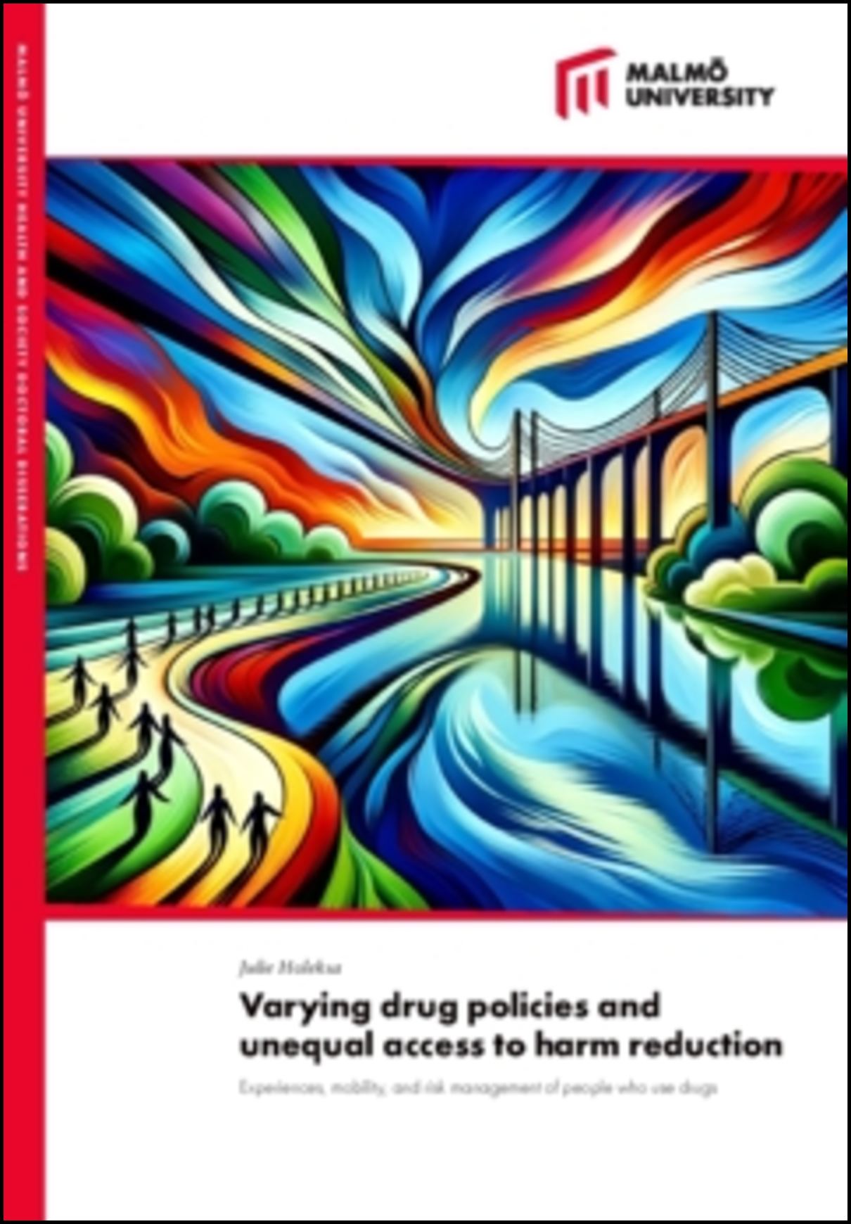 Holeksa, Julie | Varying drug policies and unequal access to harm reduction : Experiences, mobility, and risk management...