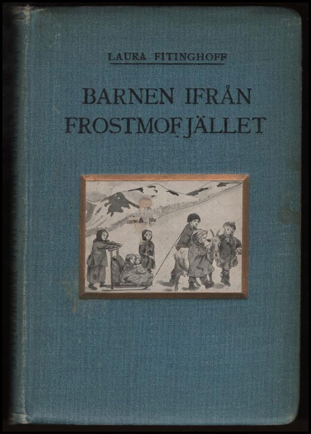 Fitinghoff, Laura | Barnen ifrån Frostmofjället : En barnberättelse för små och stora
