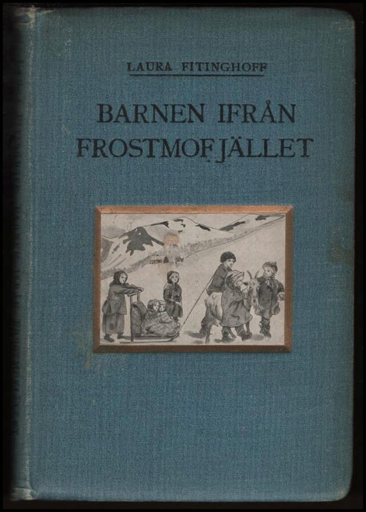 Fitinghoff, Laura | Barnen ifrån Frostmofjället : En barnberättelse för små och stora