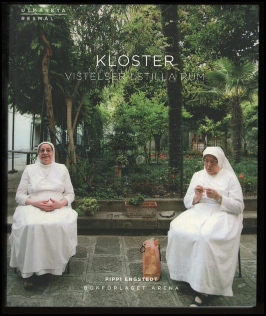 Engstedt, Pippi | Kloster : Vistelser i stilla rum