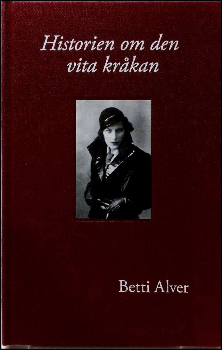 Alver, Betti | Historien om den vita kråkan