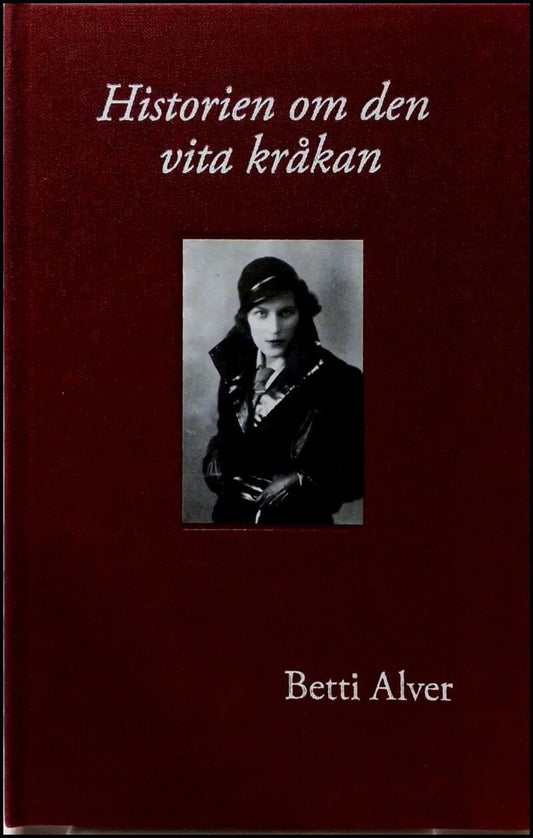Alver, Betti | Historien om den vita kråkan