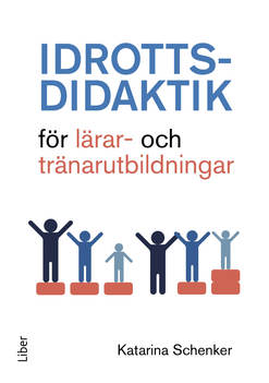 Schenker, Katarina | Idrottsdidaktik för lärar- och tränarutbildningar