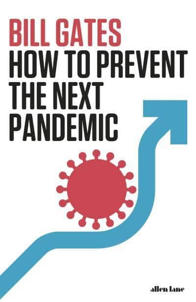 Gates, Bill | How To Prevent the Next Pandemic