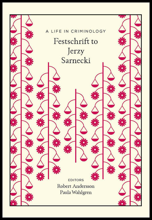 Andersson, Robert| Wahlgren, Paula [red.] | A life in criminology : Festschrift to Jerzy Sarneki