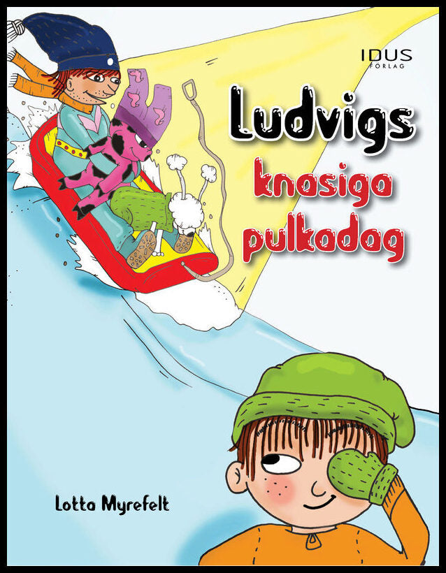 Myrefelt, Lotta | Ludvigs knasiga pulkadag