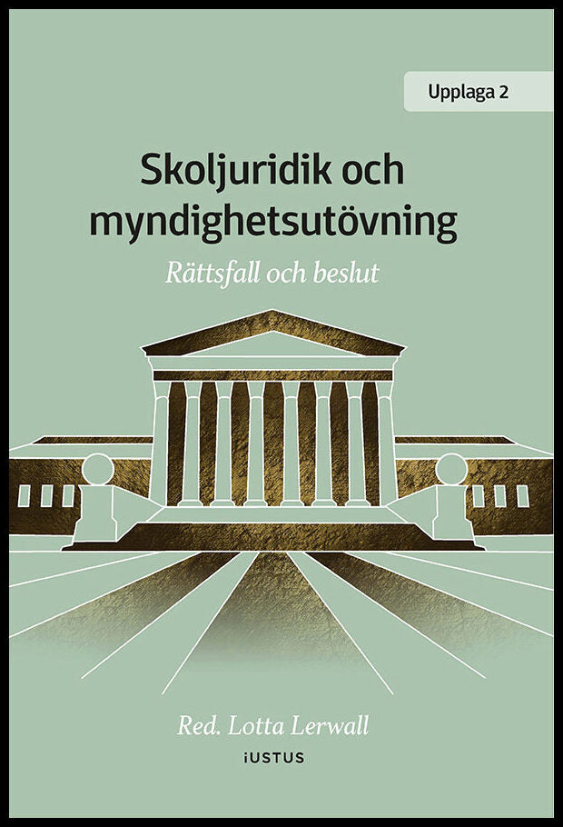 Lerwall, Lotta [red.] | Skoljuridik och myndighetsutövning : Rättsfall och beslut