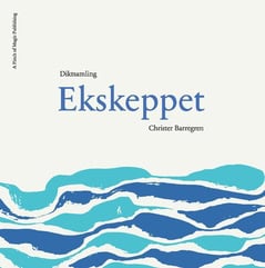 Barregren, Christer | Ekskeppet : Dikter