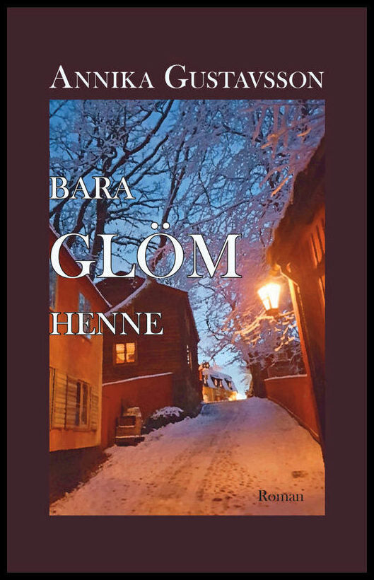 Gustavsson, Annika | Bara glöm henne