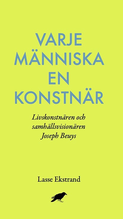 Ekstrand, Lasse | Varje människa en konstnär : Livskonstnären och samhällsvisionären Joseph B