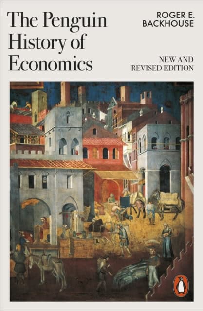 Backhouse, Roger E | The Penguin History of Economics