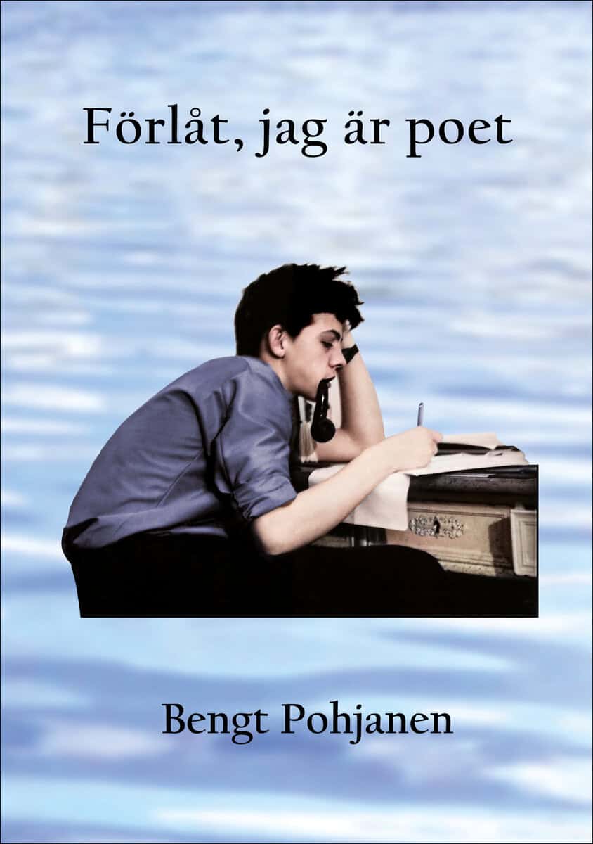Pohjanen, Bengt | Förlåt, jag är poet