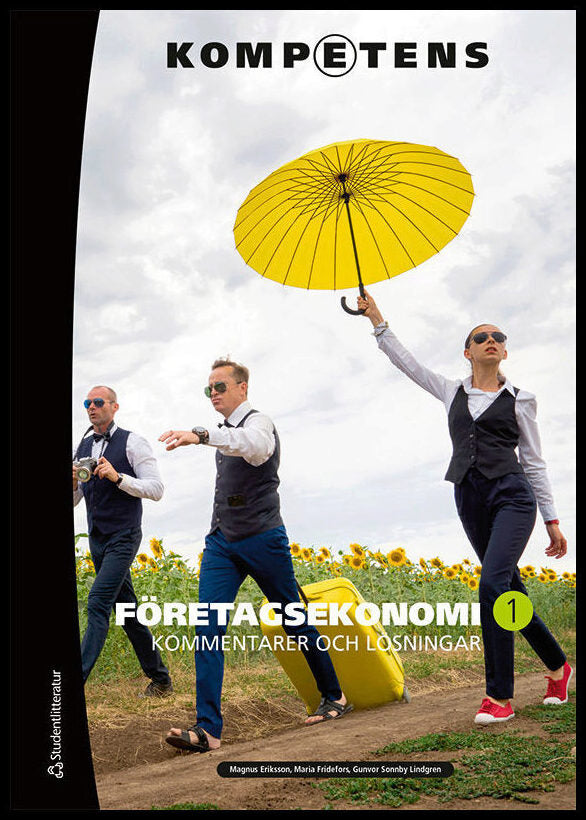 Fridefors, Maria | Eriksson, Magnus | Sonnby-Lindgren, Gunvor | Kompetens Företagsekonomi 1 Kommentarer och lösningar