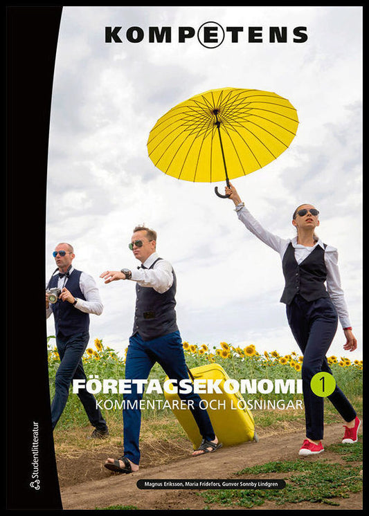 Fridefors, Maria | Eriksson, Magnus | Sonnby-Lindgren, Gunvor | Kompetens Företagsekonomi 1 Kommentarer och lösningar