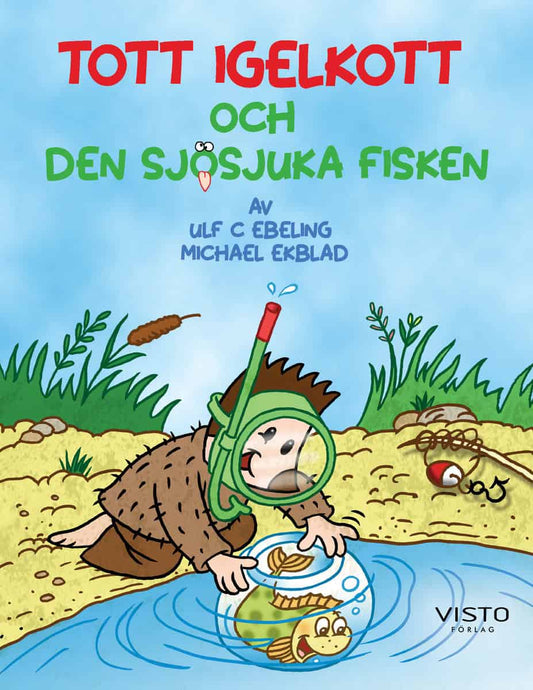 Ebeling, Ulf C. | Ekblad, Michael | Tott Igelkott och den sjösjuka fisken