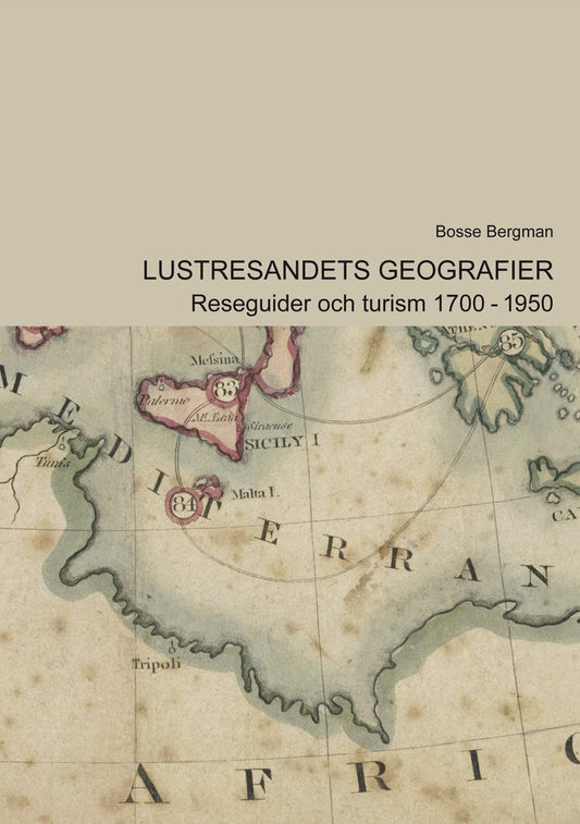 Bergman, Bosse | Lustresandets geografier : Reseguider och turism 1700-1950