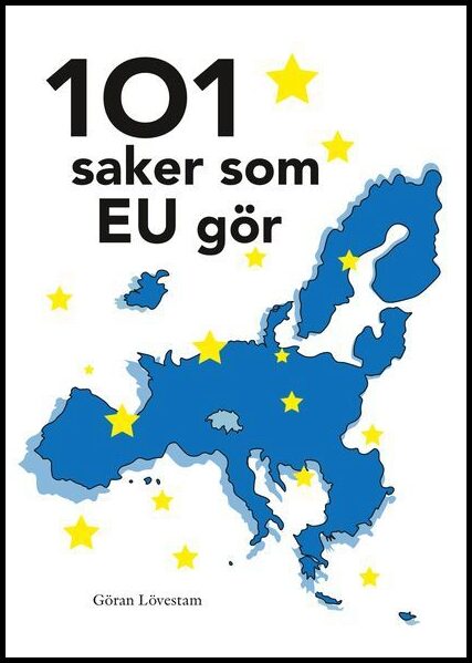 Lövestam, Göran | 101 saker som EU gör