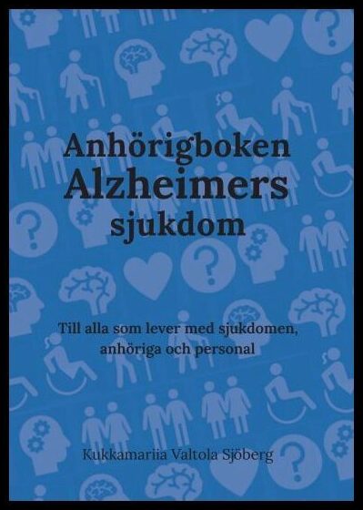 Valtola Sjöberg, Kukkamariia | Anhörigboken Alzheimers sjukdom