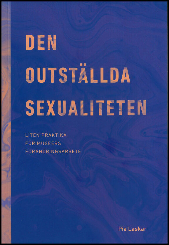 Laskar, Pia | Den outställda sexualiteten