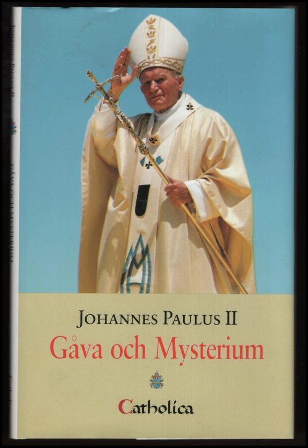 Johannes Paulus II | Gåva och mysterium : Minnen vid femtioårsjubileet av min prästvigning