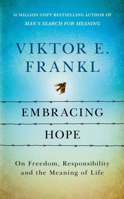 Frankl, Viktor E | Embracing Hope