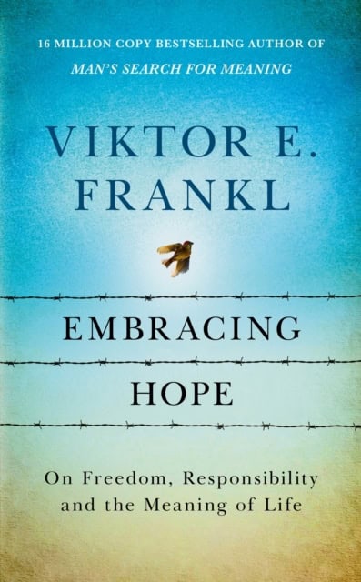 Frankl, Viktor E | Embracing Hope