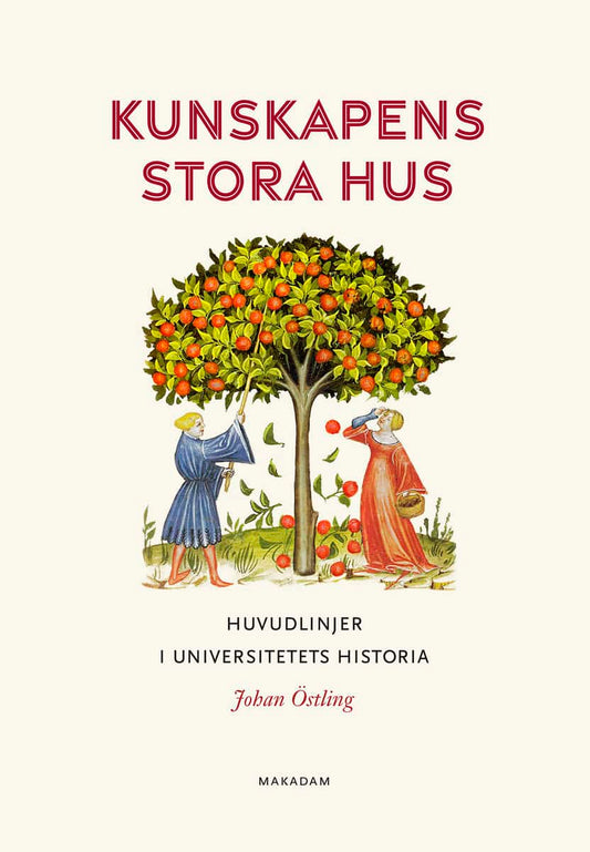 Östling, Johan | Kunskapens stora hus : Huvudlinjer i universitetets historia