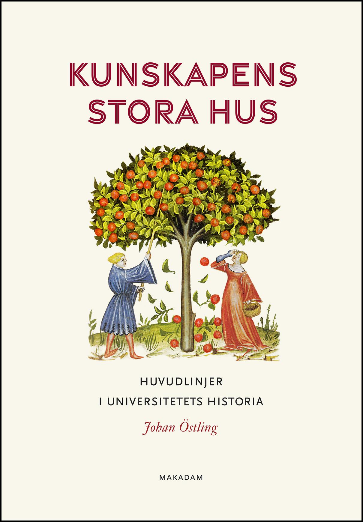 Östling, Johan | Kunskapens stora hus : Huvudlinjer i universitetets historia