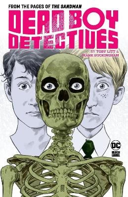 Litt, Toby | Dead Boy Detectives by Toby Litt & Mark Buckingham