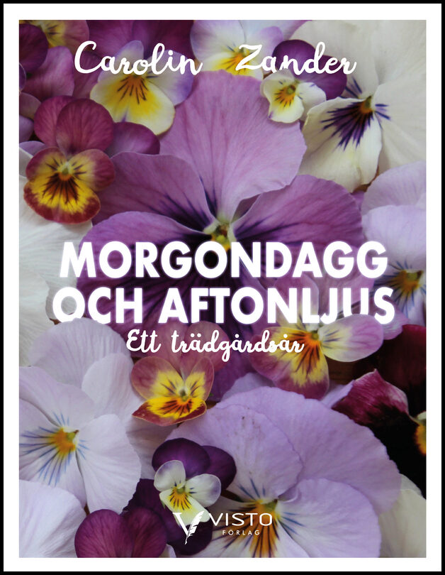 Zander, Carolin | Morgondagg och aftonljus : Ett trädgårdsår