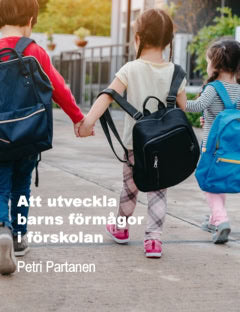 Partanen, Petri | Att utveckla barns förmågor i förskolan
