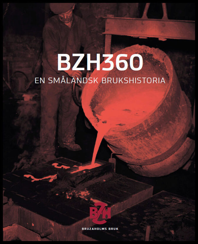 Houltz, Anders | | BZH360 : En småländsk brukshistoria