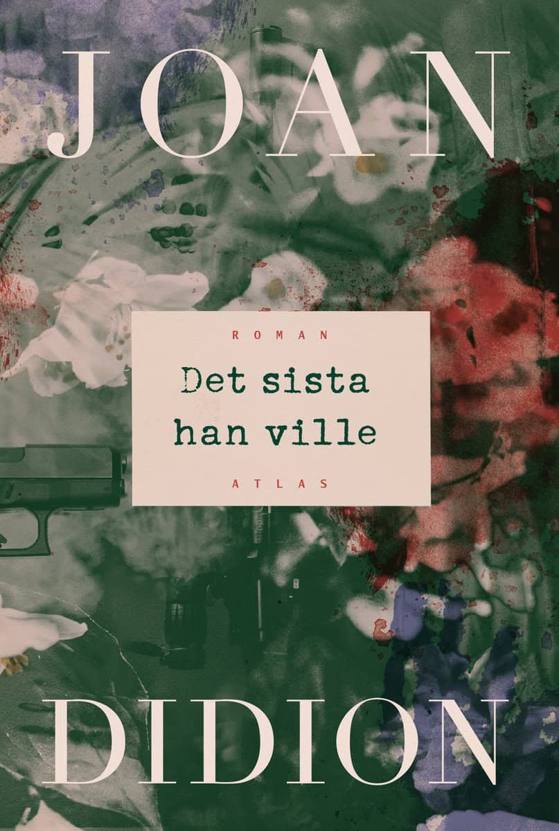 Didion, Joan | Det sista han ville