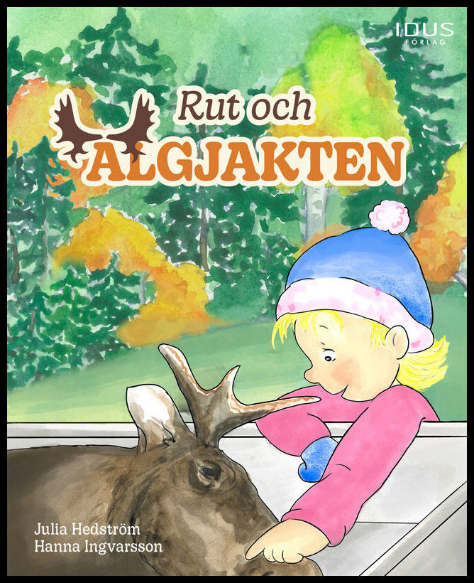 Hedström, Julia | Hedström, Julia | Rut och älgjakten