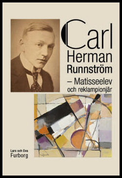 Furborg, Lars| Furborg, Eva | Carl Herman Runnström : Matisseelev och reklampionjär