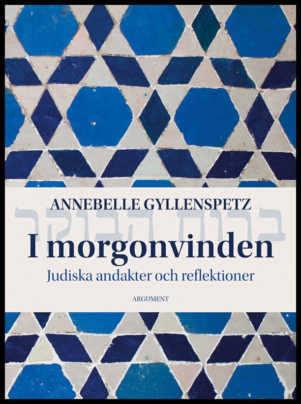 Gyllenspetz, Annebelle | I morgonvinden : Judiska andakter och reflektioner