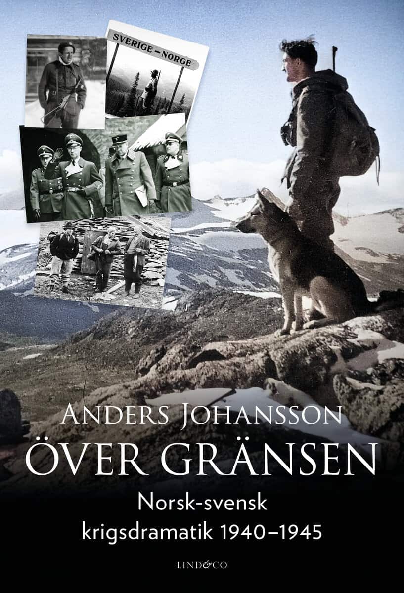 Johansson, Anders | Över gränsen : Norsk-svensk krigsdramatik 1940-1945