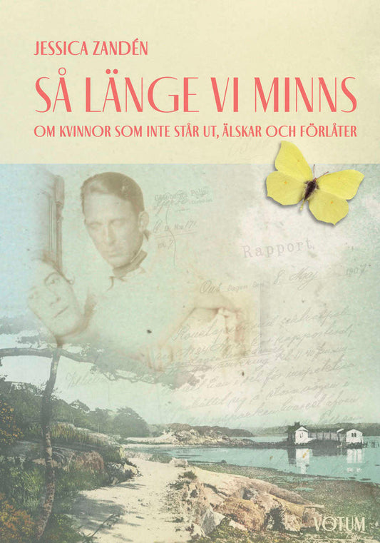 Zandén, Jessica | Så länge vi minns : Om kvinnor som inte står ut, älskar och förlåter