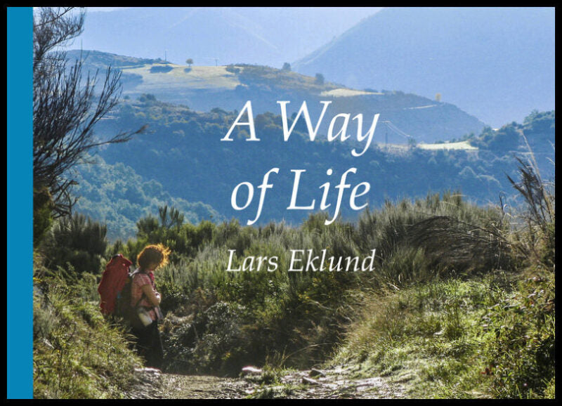 Eklund, Lars | A way of life : Camino de Santiago
