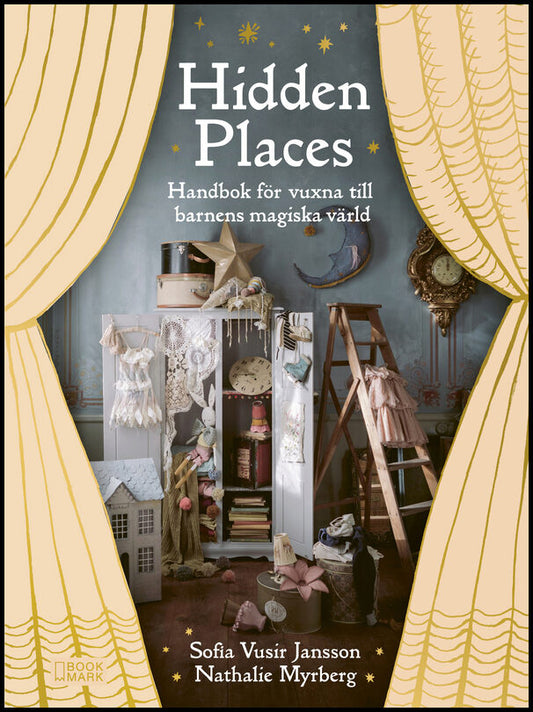 Vusir Jansson, Sofia | Myrberg, Nathalie | Hidden Places : Handbok för vuxna till barnens magiska värld