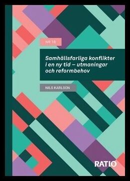 Karlson, Nils| Karlson, Nils | Samhällsfarliga konflikter i en ny tid – utmaningar och reformbehov