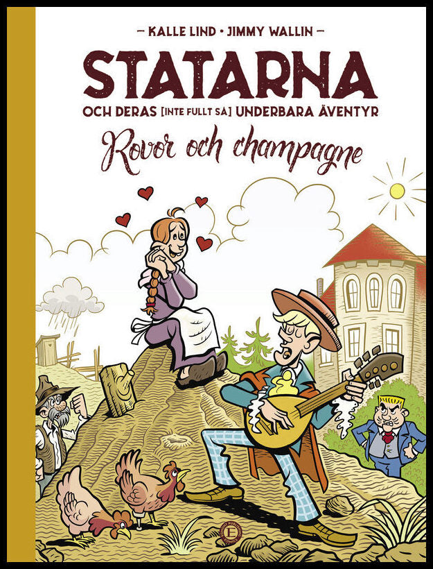 Lind, Kalle | Wallin, Jimmy | Statarna och deras (inte fullt så) underbara äventyr. Rovor och champagne : Rovor och cham...