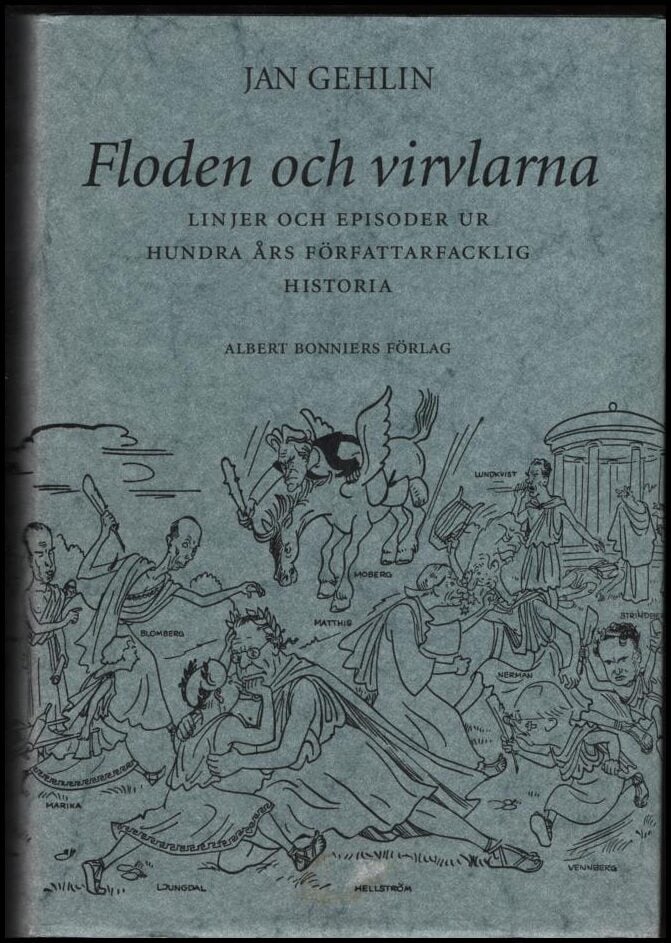 Gehlin, Jan | Floden och virvlarna : Linjer och episoder ur hundra års författarfacklig historia