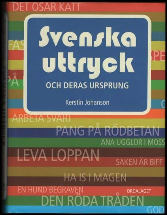 Johanson, Kerstin | Svenska uttryck och deras ursprung