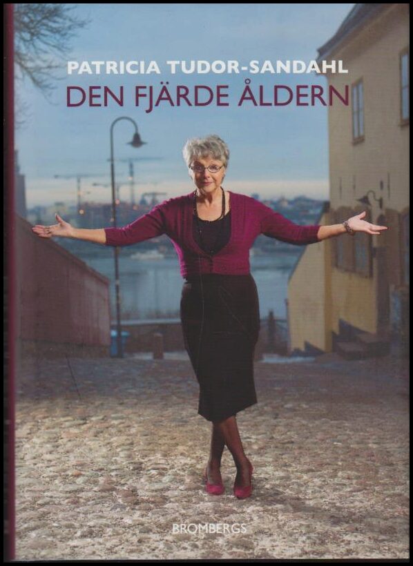 Tudor-Sandahl, Patricia | Den fjärde åldern