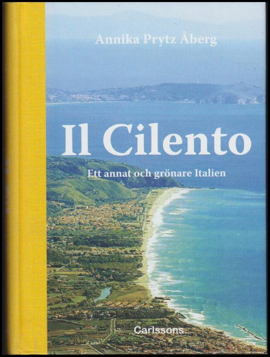 Prytz Åberg, Annika | Il Cilento : Ett annat och grönare Italien