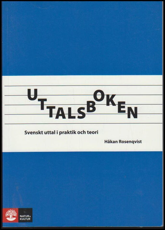 Rosenqvist, Håkan | Uttalsboken : Svenskt uttal i praktik och teori