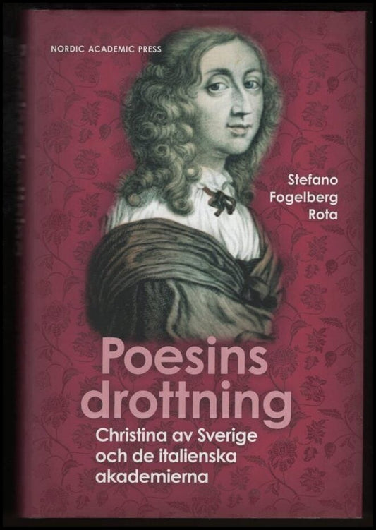 Fogelberg Rota, Stefano | Poesins drottning : Christina av Sverige och de italienska akademierna