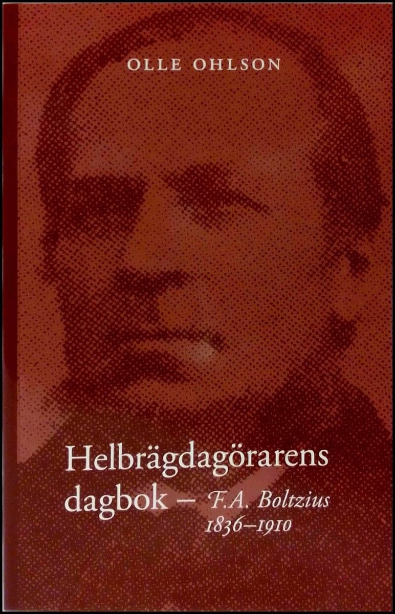 Ohlson, Olle | Helbrägdagörarens dagbok : F. A. Boltzius 1836-1910