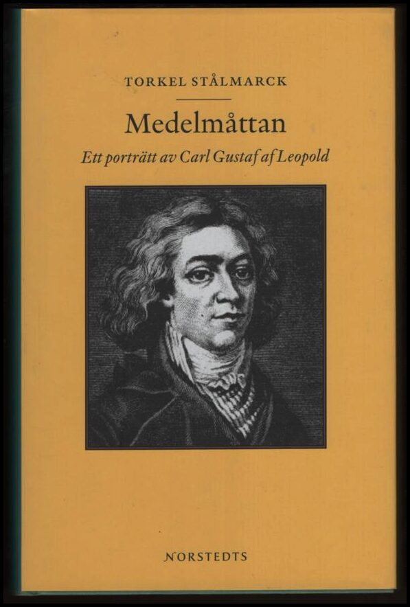 Stålmarck, Torkel | Medelmåttan : Ett porträtt av Carl Gustaf af Leopold